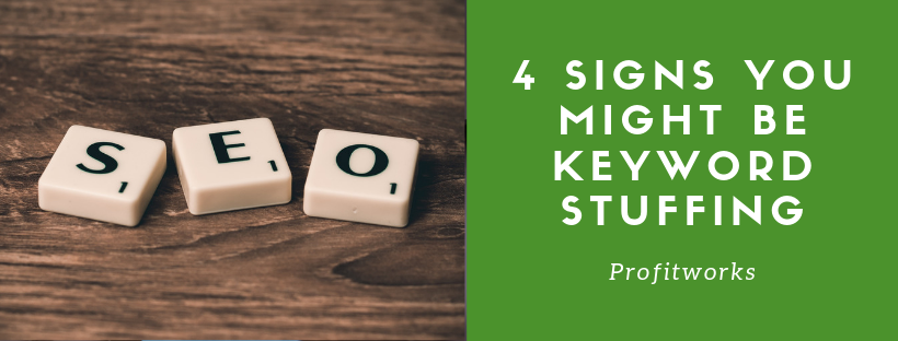 4 Signs You Might Be Keyword Stuffing